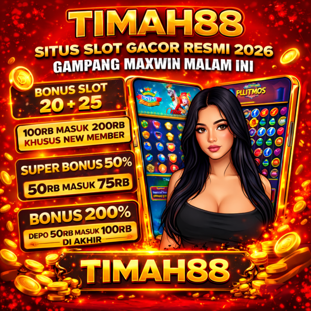 TIMAH88 situs slot gacor 2026 dengan bonus besar dan peluang maxwin tinggi