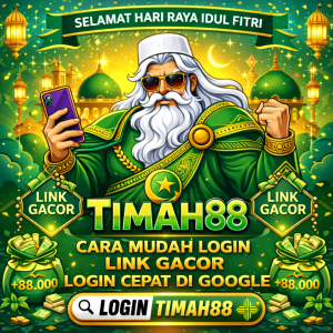 TIMAH88 edisi Lebaran cara mudah login link gacor