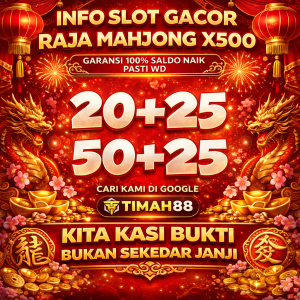 TIMAH88 Info Slot Gacor Raja Mahjong X500 dengan Promo 20+25 dan 50+25 ✅ Meta Description (SEO Friendly ±155 karakter) TIMAH88 menghadirkan info slot gacor Raja Mahjong X500 dengan promo 20+25 dan 50+25,