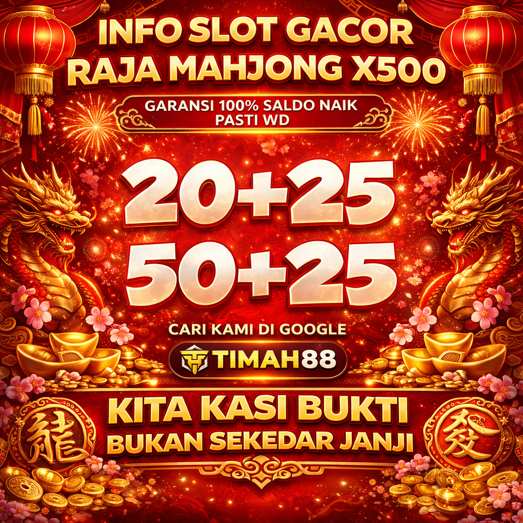 TIMAH88 Info Slot Gacor Raja Mahjong X500 dengan Promo 20+25 dan 50+25 ✅ Meta Description (SEO Friendly ±155 karakter) TIMAH88 menghadirkan info slot gacor Raja Mahjong X500 dengan promo 20+25 dan 50+25,