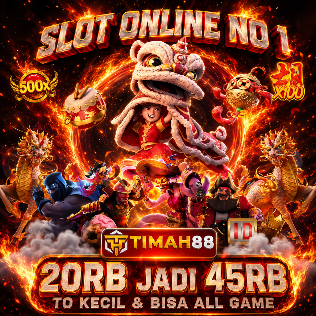 TIMAH88 slot online no 1 dengan efek api HD dan bonus 20RB jadi 45RB
