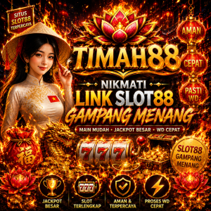 TIMAH88 situs Slot88 gampang menang dengan jackpot besar dan WD cepat