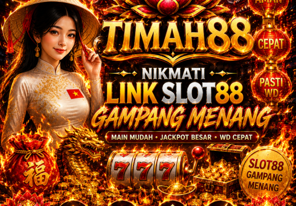 TIMAH88 situs Slot88 gampang menang dengan jackpot besar dan WD cepat