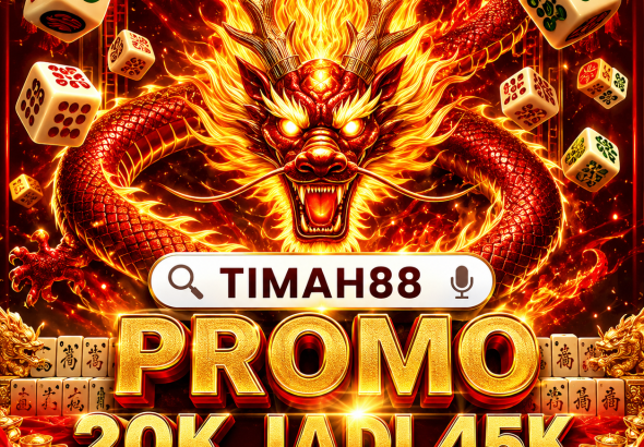 TIMAH88 promo 20K jadi 45K dengan bonus member baru dan naga merah emas
