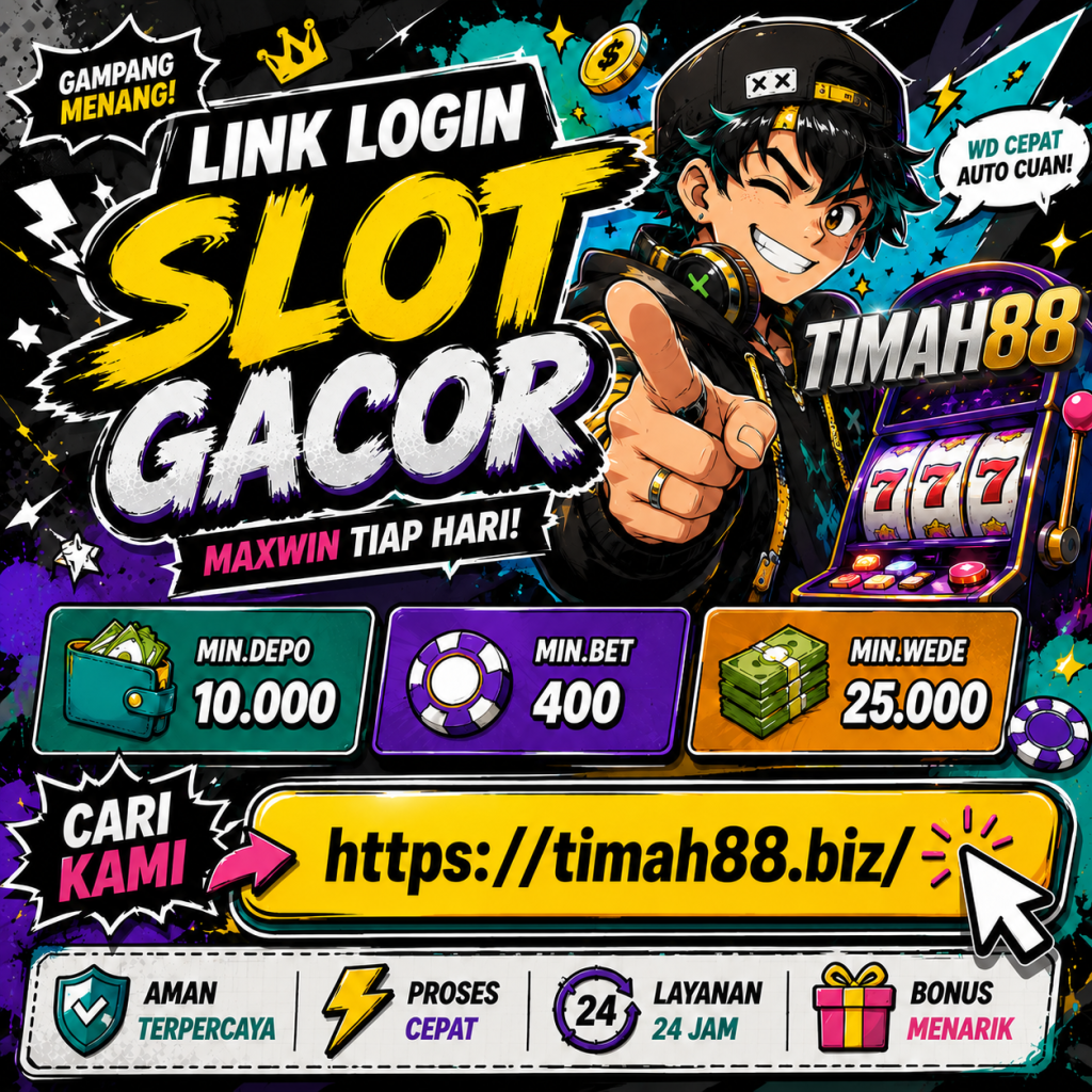 TIMAH88 Link Login Slot Gacor Hari Ini dengan Deposit 10 Ribu dan Peluang Maxwin Setiap Hari