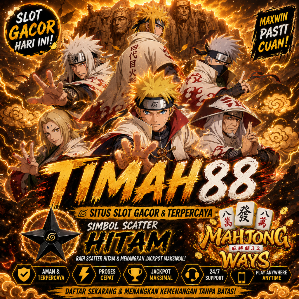 TIMAH88 Situs Slot Gacor Terpercaya Tema Hokage Mahjong Ways