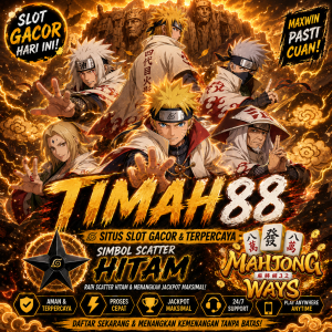 TIMAH88 Situs Slot Gacor Terpercaya Tema Hokage Mahjong Ways
